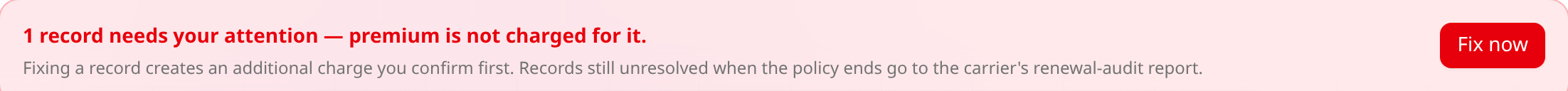 The calm red banner explaining a record needs attention and premium is not charged